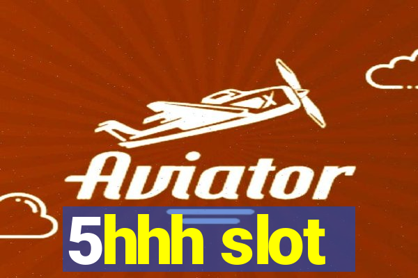 5hhh slot